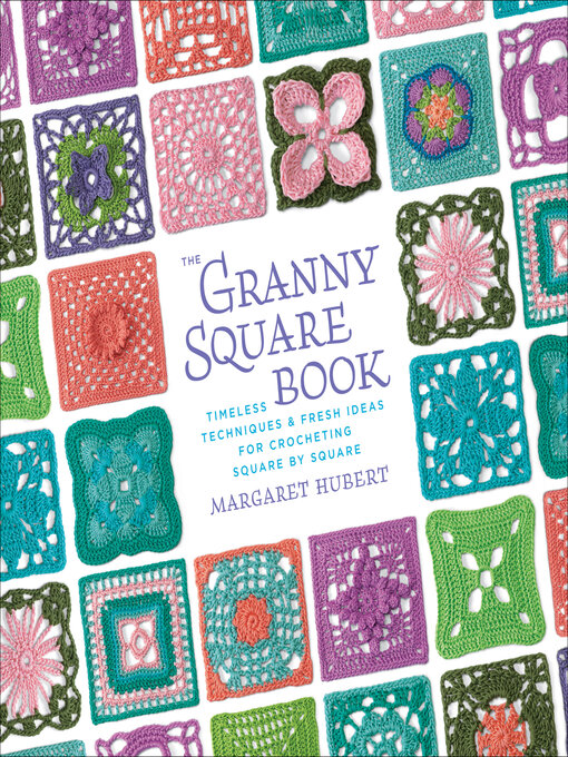Title details for The Granny Square Book by Margaret Hubert - Wait list